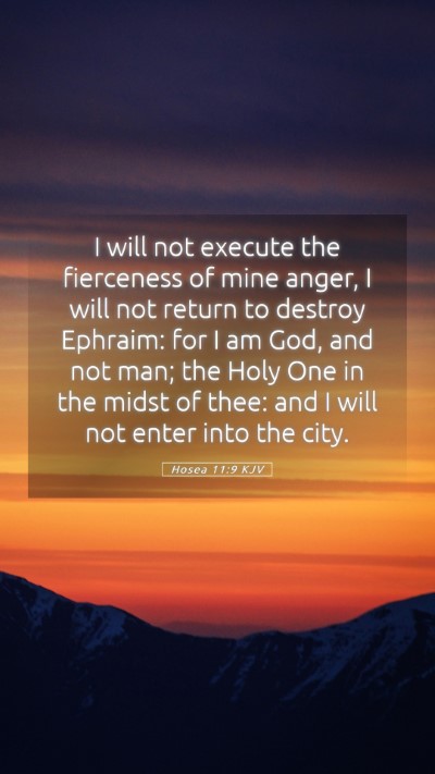 Picture 05 - Hosea 11:9 KJV Mobile Phone Wallpaper - I will not execute the fierceness of mine anger, - Mobile Bible Verse Wallpaper