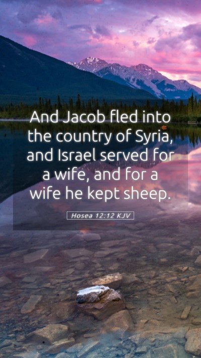 Picture 05 - Hosea 12:12 KJV Mobile Phone Wallpaper - And Jacob fled into the country of Syria, and - Mobile Bible Verse Wallpaper
