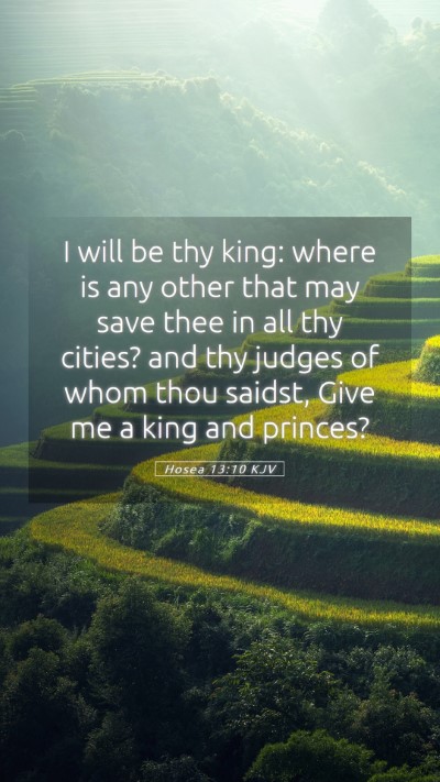 Picture 05 - Hosea 13:10 KJV Mobile Phone Wallpaper - I will be thy king: where is any other that may - Mobile Bible Verse Wallpaper