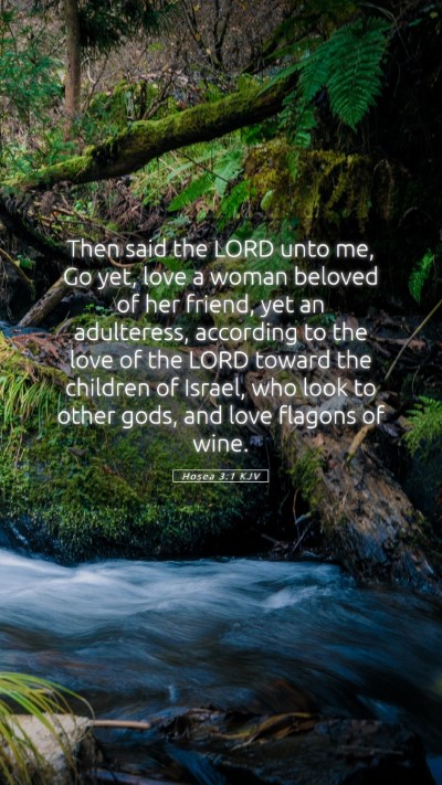 Picture 05 - Hosea 3:1 KJV Mobile Phone Wallpaper - Then said the LORD unto me, Go yet, love a woman - Mobile Bible Verse Wallpaper
