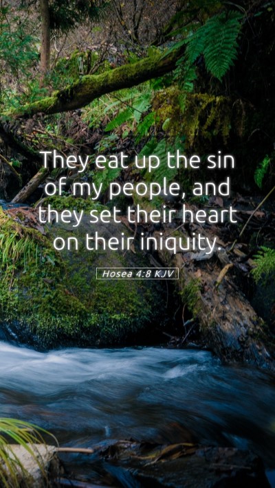 Picture 05 - Hosea 4:8 KJV Mobile Phone Wallpaper - They eat up the sin of my people, and they set - Mobile Bible Verse Wallpaper