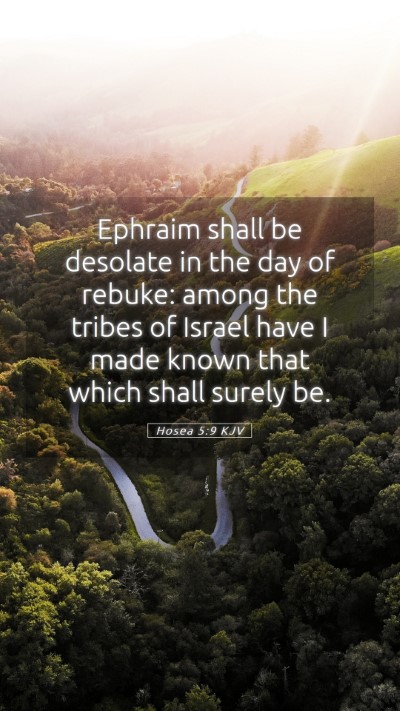 Picture 05 - Hosea 5:9 KJV Mobile Phone Wallpaper - Ephraim shall be desolate in the day of rebuke: - Mobile Bible Verse Wallpaper