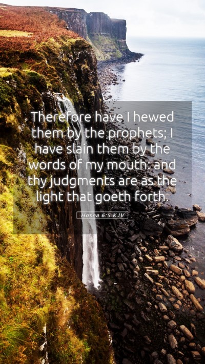 Picture 05 - Hosea 6:5 KJV Mobile Phone Wallpaper - Therefore have I hewed them by the prophets; I - Mobile Bible Verse Wallpaper