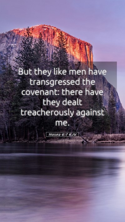Picture 05 - Hosea 6:7 KJV Mobile Phone Wallpaper - But they like men have transgressed the covenant: - Mobile Bible Verse Wallpaper