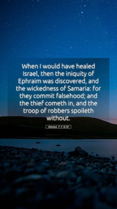 Picture 05 - Hosea 7:1 KJV Mobile Phone Wallpaper - When I would have healed Israel, then the - Mobile Bible Verse Wallpaper