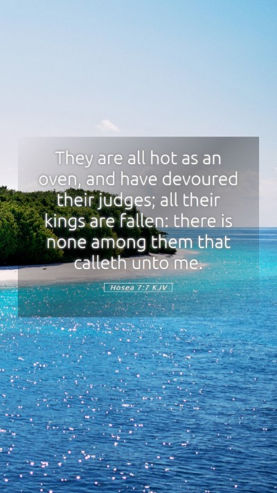 Picture 05 - Hosea 7:7 KJV Mobile Phone Wallpaper - They are all hot as an oven, and have devoured - Mobile Bible Verse Wallpaper