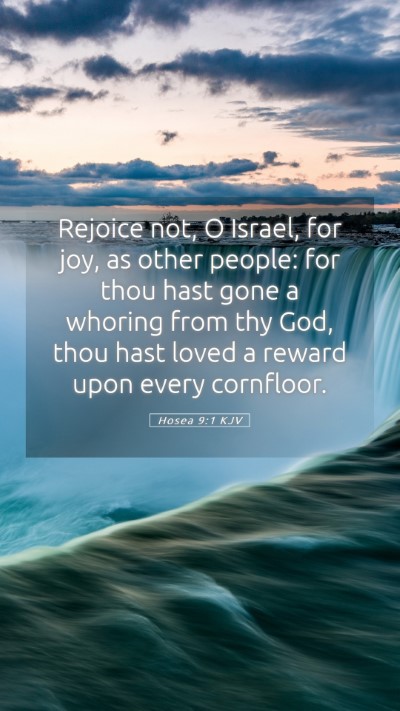 Picture 05 - Hosea 9:1 KJV Mobile Phone Wallpaper - Rejoice not, O Israel, for joy, as other people: - Mobile Bible Verse Wallpaper