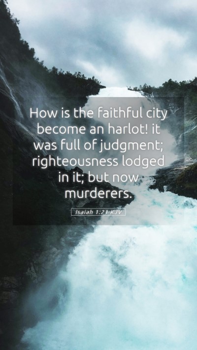 Picture 05 - Isaiah 1:21 KJV Mobile Phone Wallpaper - How is the faithful city become an harlot! it was - Mobile Bible Verse Wallpaper