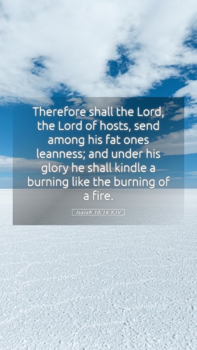 Picture 05 - Isaiah 10:16 KJV Mobile Phone Wallpaper - Therefore shall the Lord, the Lord of hosts, send - Mobile Bible Verse Wallpaper