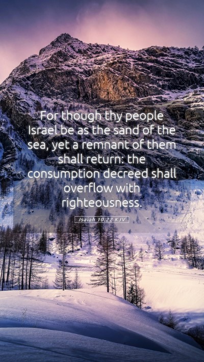 Picture 05 - Isaiah 10:22 KJV Mobile Phone Wallpaper - For though thy people Israel be as the sand of - Mobile Bible Verse Wallpaper