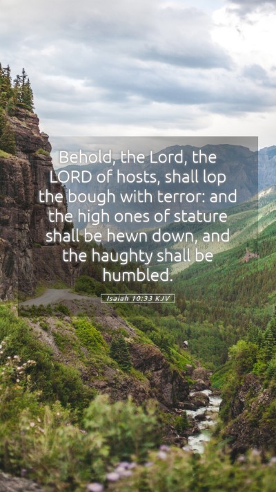 Picture 05 - Isaiah 10:33 KJV Mobile Phone Wallpaper - Behold, the Lord, the LORD of hosts, shall lop - Mobile Bible Verse Wallpaper