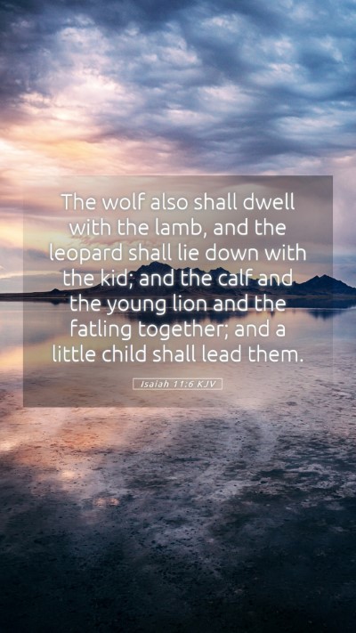 Picture 05 - Isaiah 11:6 KJV Mobile Phone Wallpaper - The wolf also shall dwell with the lamb, and the - Mobile Bible Verse Wallpaper