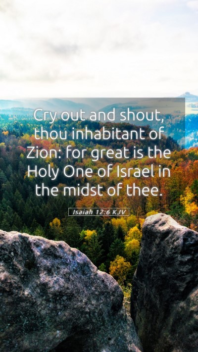 Picture 05 - Isaiah 12:6 KJV Mobile Phone Wallpaper - Cry out and shout, thou inhabitant of Zion: for - Mobile Bible Verse Wallpaper
