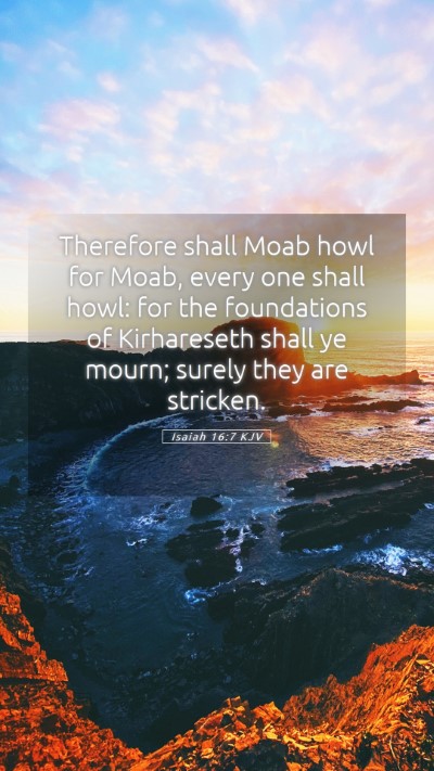 Picture 05 - Isaiah 16:7 KJV Mobile Phone Wallpaper - Therefore shall Moab howl for Moab, every one - Mobile Bible Verse Wallpaper