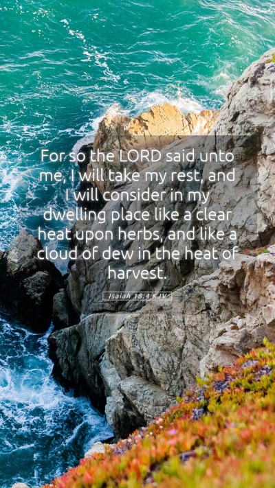 Picture 05 - Isaiah 18:4 KJV Mobile Phone Wallpaper - For so the LORD said unto me, I will take my - Mobile Bible Verse Wallpaper
