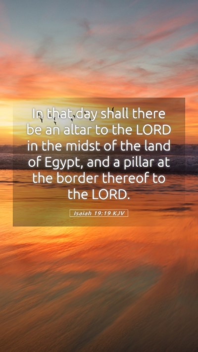 Picture 05 - Isaiah 19:19 KJV Mobile Phone Wallpaper - In that day shall there be an altar to the LORD - Mobile Bible Verse Wallpaper