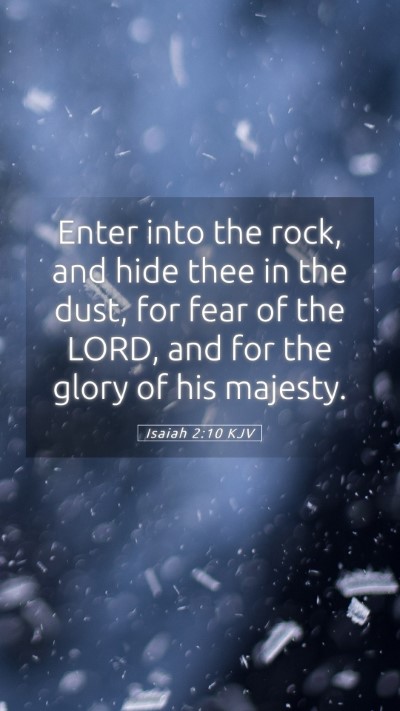 Picture 05 - Isaiah 2:10 KJV Mobile Phone Wallpaper - Enter into the rock, and hide thee in the dust, - Mobile Bible Verse Wallpaper