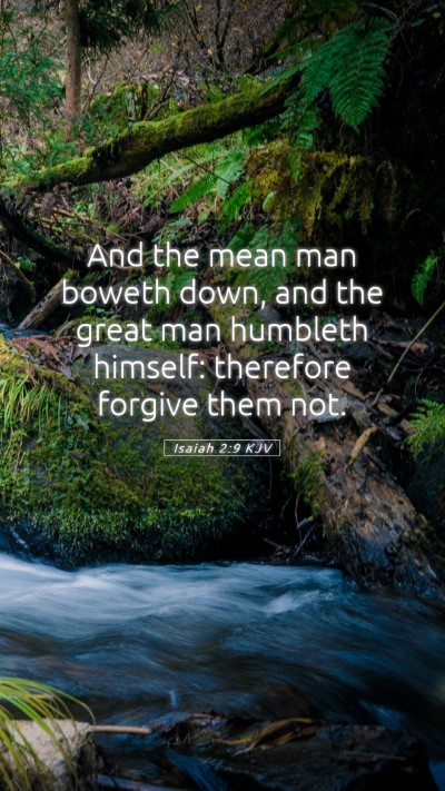 Picture 05 - Isaiah 2:9 KJV Mobile Phone Wallpaper - And the mean man boweth down, and the great man - Mobile Bible Verse Wallpaper