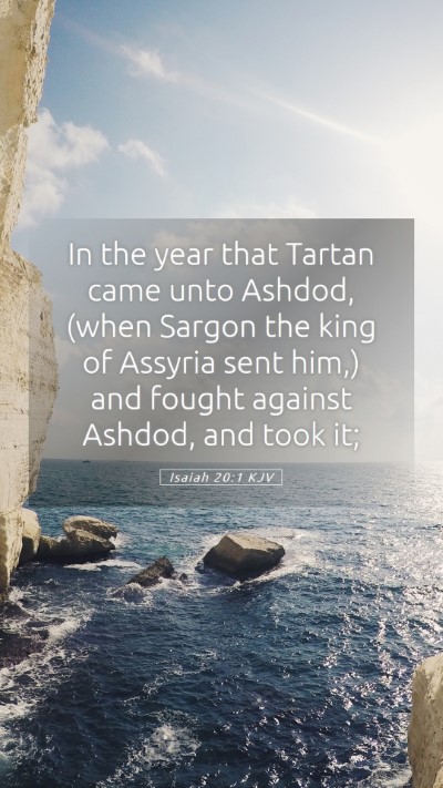 Picture 05 - Isaiah 20:1 KJV Mobile Phone Wallpaper - In the year that Tartan came unto Ashdod, (when - Mobile Bible Verse Wallpaper