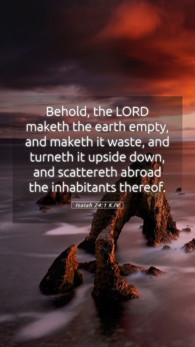Picture 05 - Isaiah 24:1 KJV Mobile Phone Wallpaper - Behold, the LORD maketh the earth empty, and - Mobile Bible Verse Wallpaper