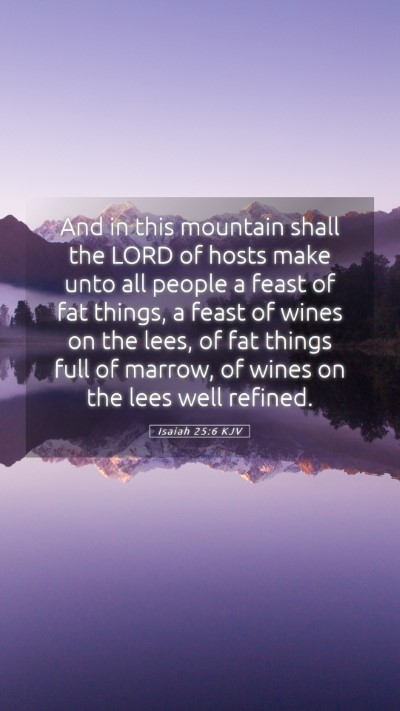 Picture 05 - Isaiah 25:6 KJV Mobile Phone Wallpaper - And in this mountain shall the LORD of hosts make - Mobile Bible Verse Wallpaper