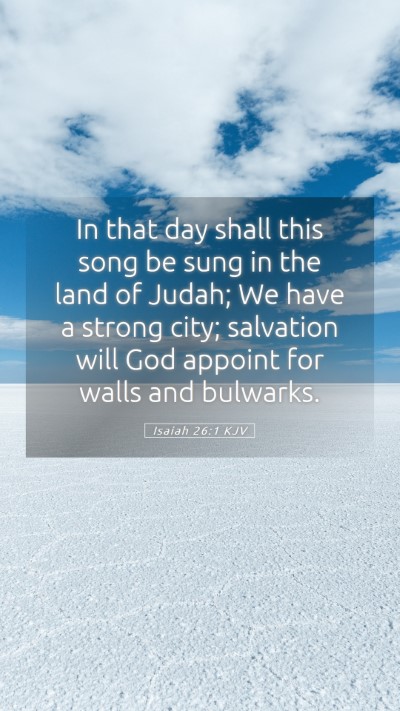 Picture 05 - Isaiah 26:1 KJV Mobile Phone Wallpaper - In that day shall this song be sung in the land - Mobile Bible Verse Wallpaper
