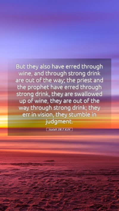 Picture 05 - Isaiah 28:7 KJV Mobile Phone Wallpaper - But they also have erred through wine, and - Mobile Bible Verse Wallpaper