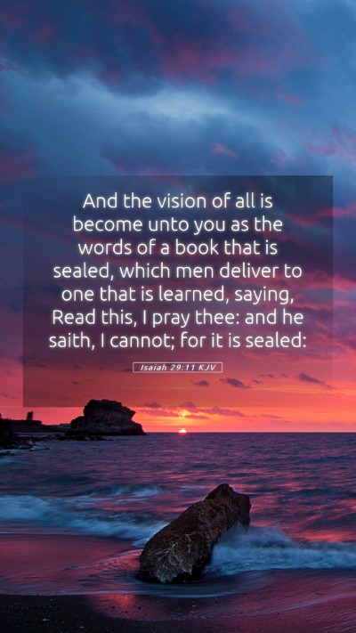 Picture 05 - Isaiah 29:11 KJV Mobile Phone Wallpaper - And the vision of all is become unto you as the - Mobile Bible Verse Wallpaper