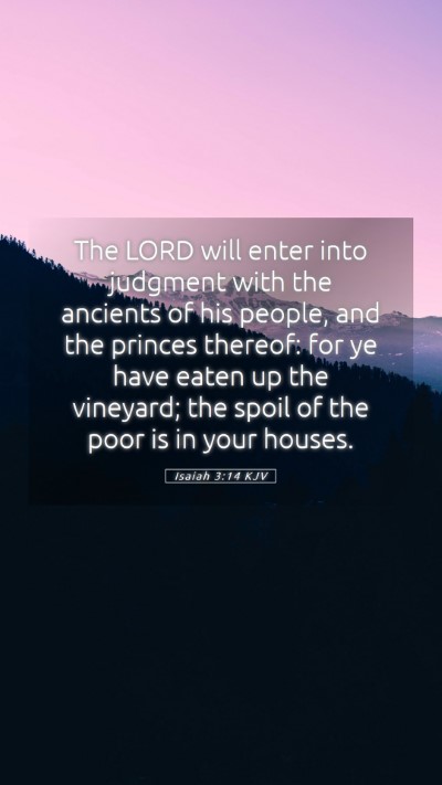 Picture 05 - Isaiah 3:14 KJV Mobile Phone Wallpaper - The LORD will enter into judgment with the - Mobile Bible Verse Wallpaper