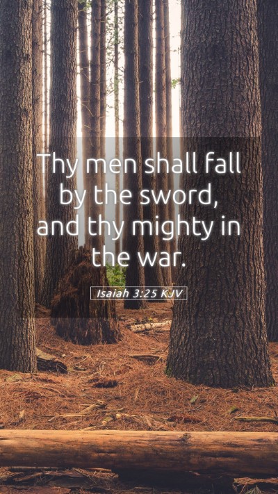 Picture 05 - Isaiah 3:25 KJV Mobile Phone Wallpaper - Thy men shall fall by the sword, and thy mighty - Mobile Bible Verse Wallpaper