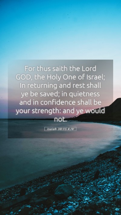 Picture 05 - Isaiah 30:15 KJV Mobile Phone Wallpaper - For thus saith the Lord GOD, the Holy One of - Mobile Bible Verse Wallpaper