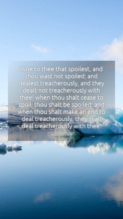 Picture 05 - Isaiah 33:1 KJV Mobile Phone Wallpaper - Woe to thee that spoilest, and thou wast not - Mobile Bible Verse Wallpaper