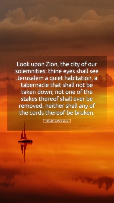 Picture 05 - Isaiah 33:20 KJV Mobile Phone Wallpaper - Look upon Zion, the city of our solemnities: - Mobile Bible Verse Wallpaper