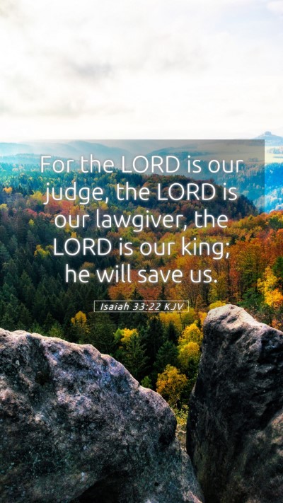 Picture 05 - Isaiah 33:22 KJV Mobile Phone Wallpaper - For the LORD is our judge, the LORD is our - Mobile Bible Verse Wallpaper