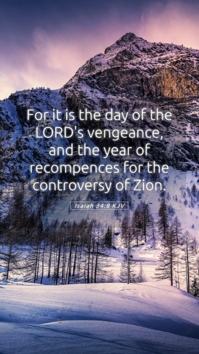 Picture 05 - Isaiah 34:8 KJV Mobile Phone Wallpaper - For it is the day of the LORD's vengeance, and - Mobile Bible Verse Wallpaper