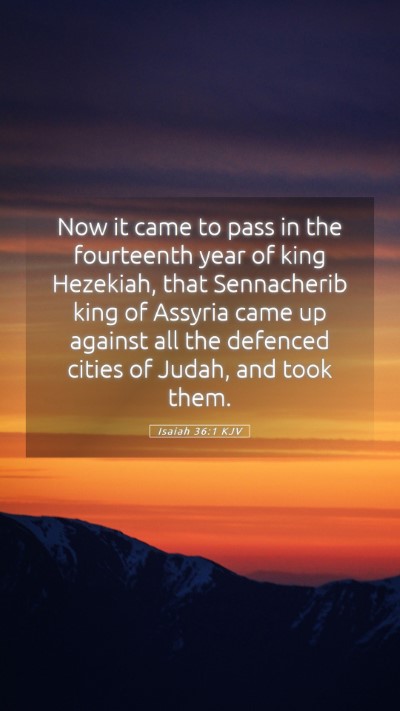 Picture 05 - Isaiah 36:1 KJV Mobile Phone Wallpaper - Now it came to pass in the fourteenth year of - Mobile Bible Verse Wallpaper