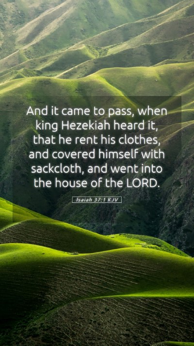 Picture 05 - Isaiah 37:1 KJV Mobile Phone Wallpaper - And it came to pass, when king Hezekiah heard it, - Mobile Bible Verse Wallpaper