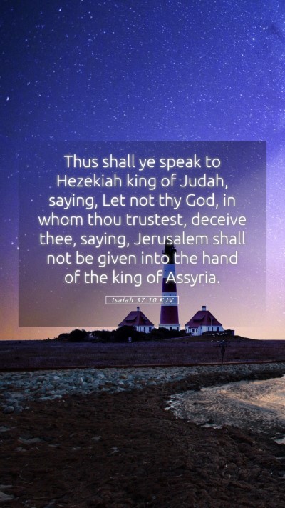 Picture 05 - Isaiah 37:10 KJV Mobile Phone Wallpaper - Thus shall ye speak to Hezekiah king of Judah, - Mobile Bible Verse Wallpaper