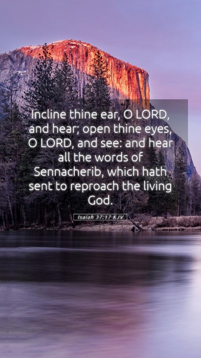 Picture 05 - Isaiah 37:17 KJV Mobile Phone Wallpaper - Incline thine ear, O LORD, and hear; open thine - Mobile Bible Verse Wallpaper