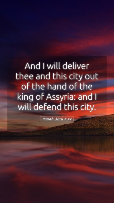 Picture 05 - Isaiah 38:6 KJV Mobile Phone Wallpaper - And I will deliver thee and this city out of the - Mobile Bible Verse Wallpaper