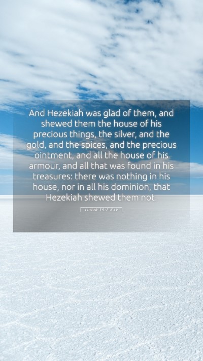 Picture 05 - Isaiah 39:2 KJV Mobile Phone Wallpaper - And Hezekiah was glad of them, and shewed them - Mobile Bible Verse Wallpaper