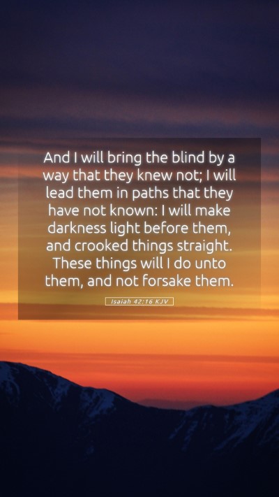 Picture 05 - Isaiah 42:16 KJV Mobile Phone Wallpaper - And I will bring the blind by a way that they - Mobile Bible Verse Wallpaper