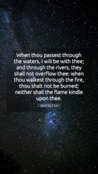 Picture 05 - Isaiah 43:2 KJV Mobile Phone Wallpaper - When thou passest through the waters, I will be - Mobile Bible Verse Wallpaper