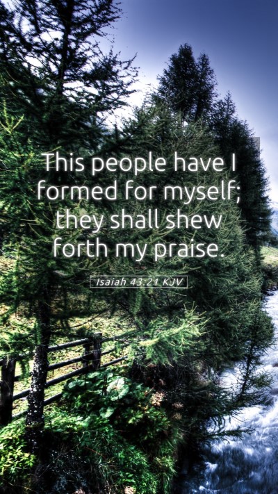 Picture 05 - Isaiah 43:21 KJV Mobile Phone Wallpaper - This people have I formed for myself; they shall - Mobile Bible Verse Wallpaper