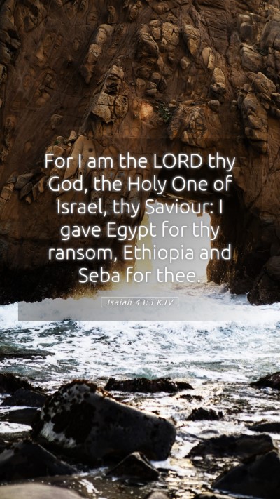 Picture 05 - Isaiah 43:3 KJV Mobile Phone Wallpaper - For I am the LORD thy God, the Holy One of - Mobile Bible Verse Wallpaper