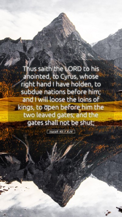 Picture 05 - Isaiah 45:1 KJV Mobile Phone Wallpaper - Thus saith the LORD to his anointed, to Cyrus, - Mobile Bible Verse Wallpaper