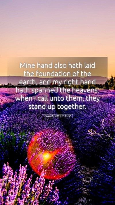 Picture 05 - Isaiah 48:13 KJV Mobile Phone Wallpaper - Mine hand also hath laid the foundation of the - Mobile Bible Verse Wallpaper