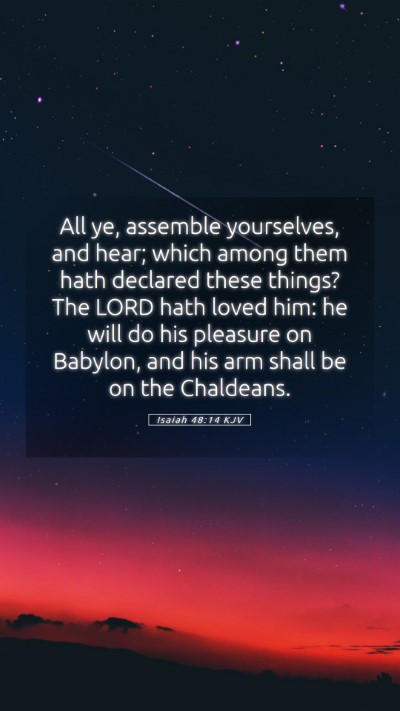 Picture 05 - Isaiah 48:14 KJV Mobile Phone Wallpaper - All ye, assemble yourselves, and hear; which - Mobile Bible Verse Wallpaper