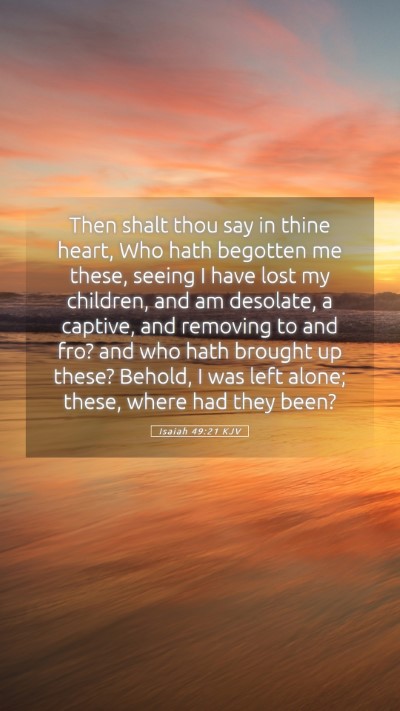 Picture 05 - Isaiah 49:21 KJV Mobile Phone Wallpaper - Then shalt thou say in thine heart, Who hath - Mobile Bible Verse Wallpaper