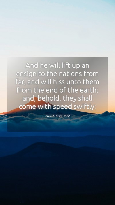 Picture 05 - Isaiah 5:26 KJV Mobile Phone Wallpaper - And he will lift up an ensign to the nations from - Mobile Bible Verse Wallpaper